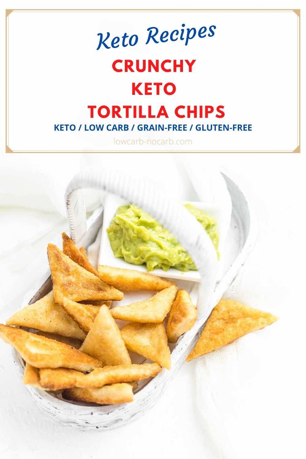 Easy Keto Tortilla Chips in a little white basket with avocado spread
