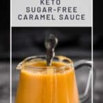 Homemade Sugar-Free Caramel Sauce ready to serve in a glass jar