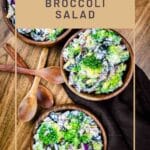 Broccoli Salad Recipe served in 3 wooden bowls.