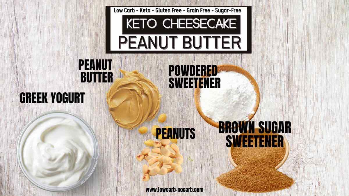 Keto Peanut Butter Cheesecake Ingredients needed.