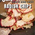 Low carb quick and easy radish chips.