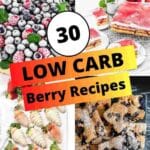 30 low carb berry recipes.