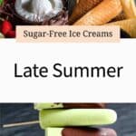 Sugar free ice creams late summer.
