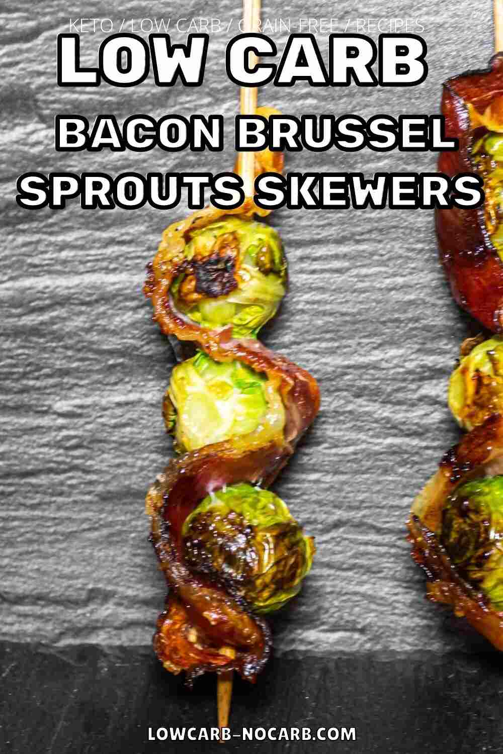 Low carb bacon brussels sprouts skewers.