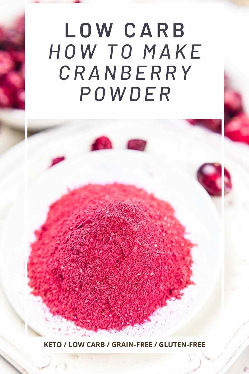 How to make cranberry powder.