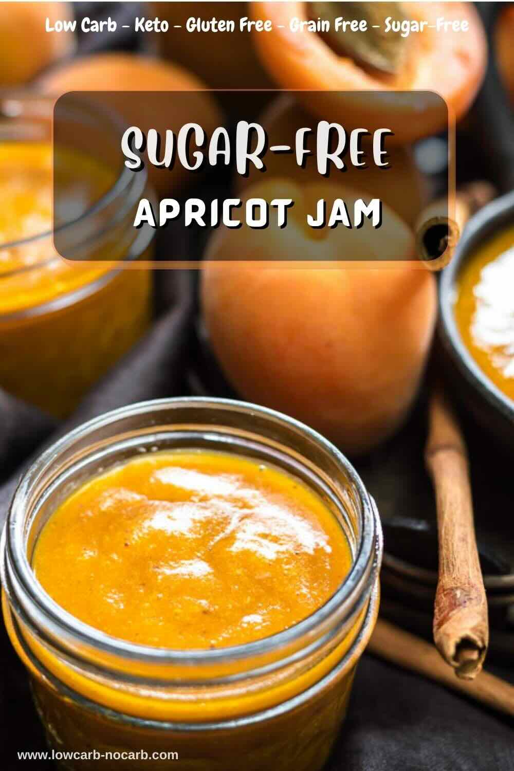 Close-up of multiple jars filled with sugar-free apricot jam, surrounded by fresh apricots and a cinnamon stick. Text overlay at the top includes dietary labels such as low-carb, keto, and gluten-free.