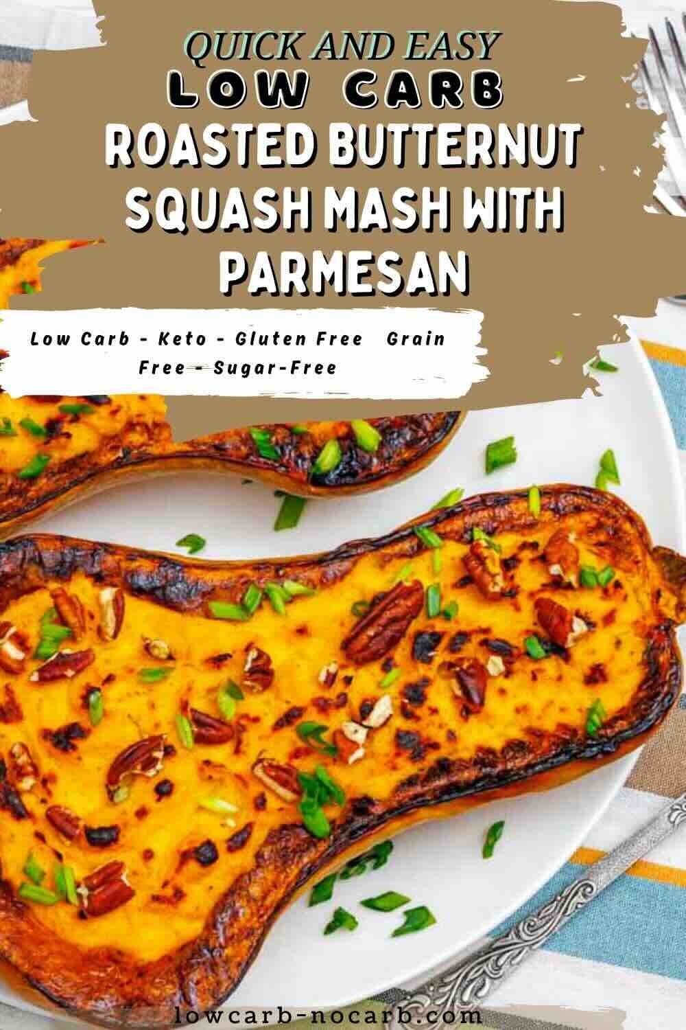 Two roasted butternut squash halves topped with parmesan and pecans are served on a white plate, garnished with green herbs. Text overlay promotes a low-carb, keto, gluten-free recipe.