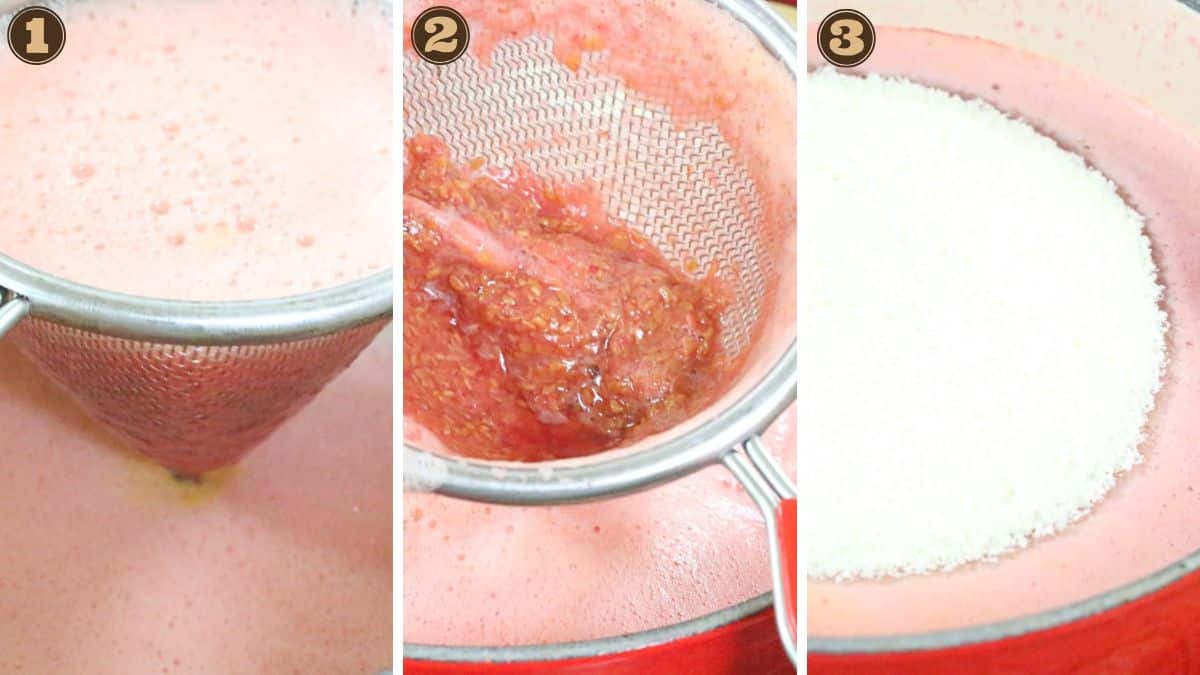 Three-step process: straining a pink liquid, discarding pulp, and adding white granulated sugar to the strained liquid in a pot.