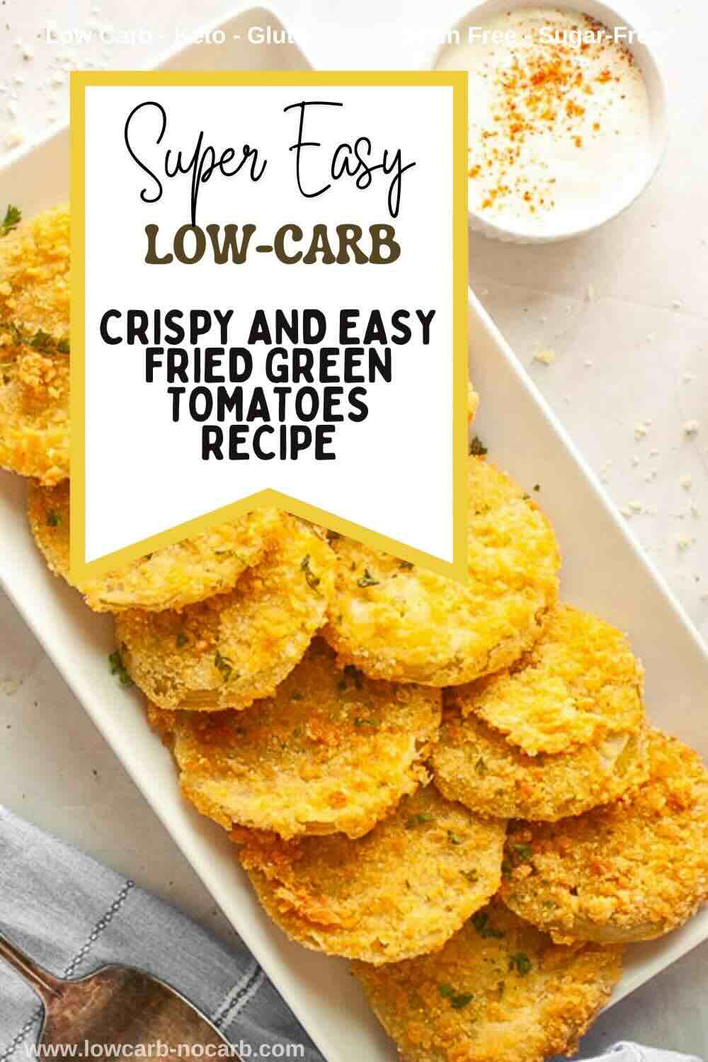 A plate of golden fried green tomato slices on a light surface with a recipe title overlay that reads, "Super Easy Low-Carb Crispy and Easy Fried Green Tomatoes Recipe.