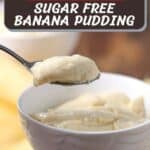 A spoonful of sugar-free banana pudding held above a white bowl filled with more pudding; recipe title is shown above.