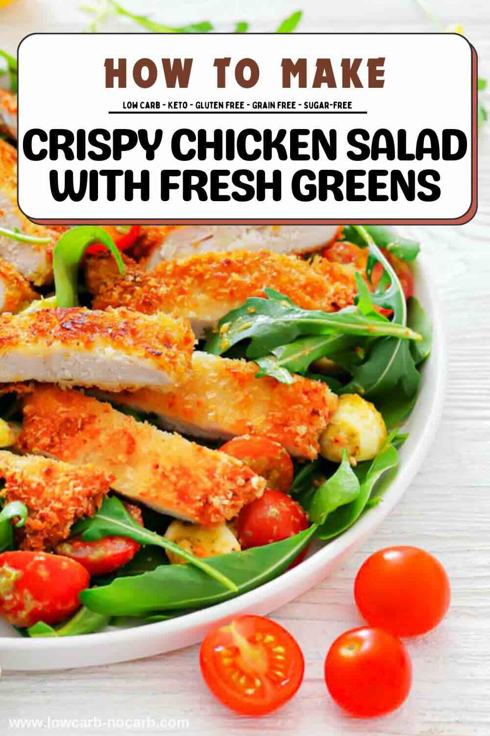 A bowl of crispy chicken salad with fresh greens, sliced cherry tomatoes, and arugula, with recipe instructions at the top of the image.