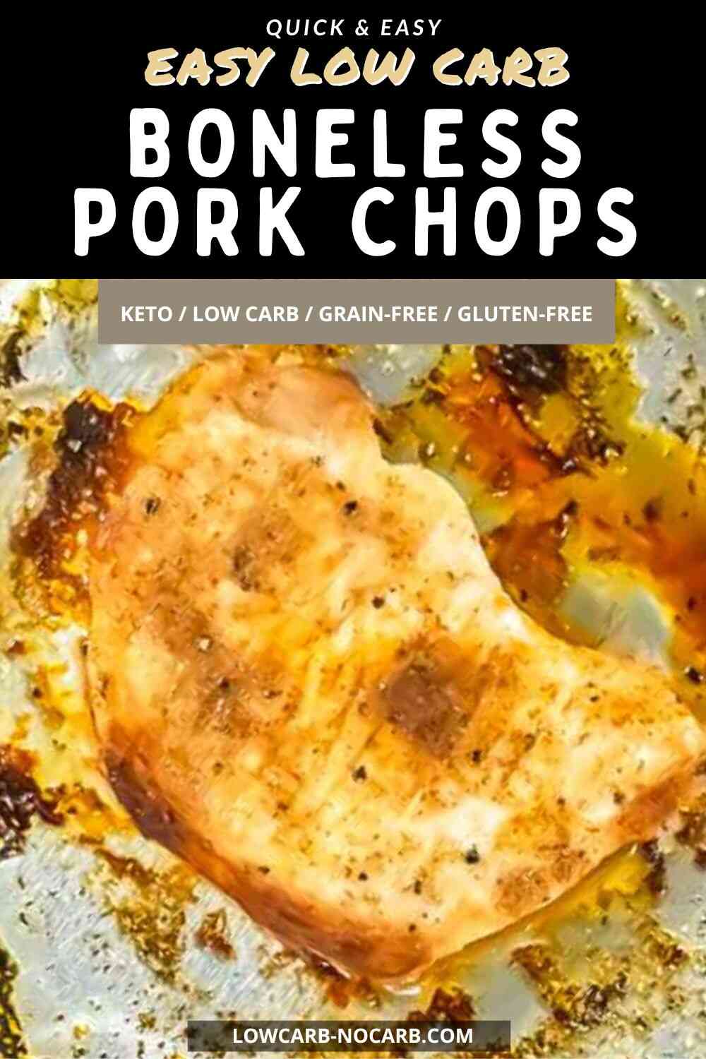 Cooked boneless pork chop on a baking tray, seasoned and roasted, labeled as easy, low carb, keto, grain-free, and gluten-free.