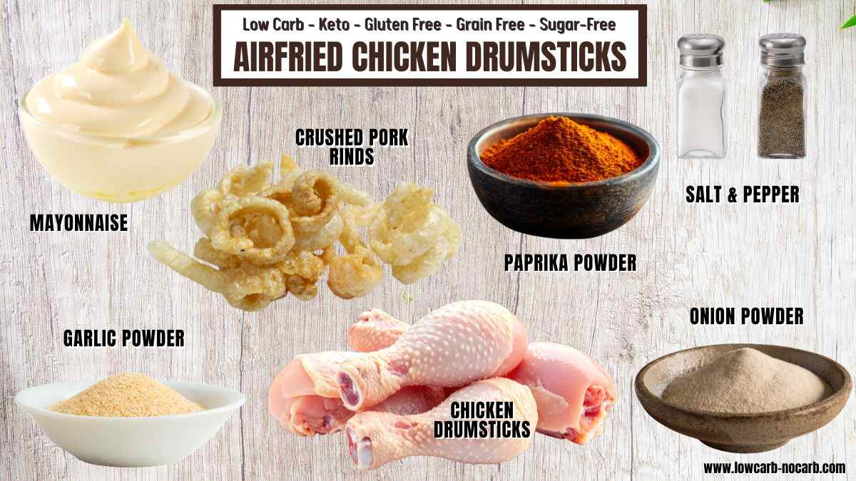Ingredients for airfried chicken drumsticks: mayonnaise, crushed pork rinds, paprika powder, salt, pepper, garlic powder, onion powder, and raw chicken drumsticks arranged on a white background.