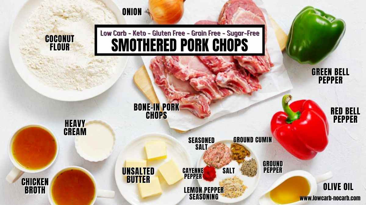 Ingredients for low-carb smothered pork chops including bone-in pork chops, vegetables, dairy, broth, oil, and various spices arranged on a white background with labels for each item.